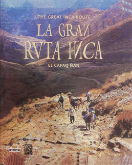 LA GRAN RUTA INCA / THE GREAT INCA ROUTE