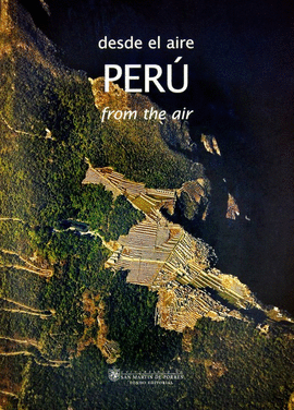 PERÚ DESDE EL AIRE / FROM THE AIR