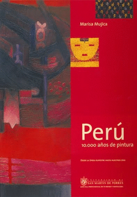 PERU. TEN THOUSAND YEARS OF PAINTING