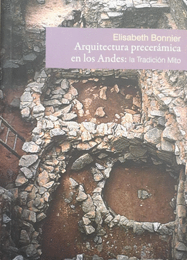 ARQUITECTURA PRECERÁMICA EN LOS ANDES: LA TRADICIÓN MITO