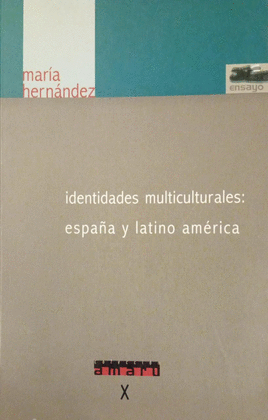 IDENTIDADES MULTICULTURALES. ESPAÑA Y LATINO AMÉRICA