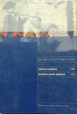 CARTILLA MÚSICA 1763. DIÁLOGO CATHE-MÚSICO 1772