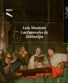 LUIS MONTERO. LOS FUNERALES DE ATAHUALPA