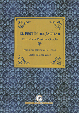 EL FESTÍN DEL JAGUAR. CIEN AÑOS DE POESÍA EN CHINCHA