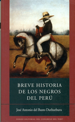 BREVE HISTORIA DE LOS NEGROS DEL PERÚ