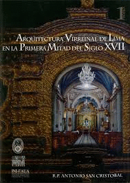 ARQUITECTURA VIRREINAL DE LIMA EN LA PRIMERA MITAD DEL SIGLO XVII (TOMO I)