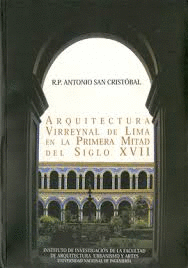 ARQUITECTURA VIRREYNAL DE LIMA EN LA PRIMERA MITAD DEL SIGLO XVII (TOMO IV)