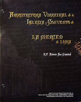 ARQUITECTURA VIRREINAL DE LA IGLESIA Y CONVENTO DE LA MERCED DE LIMA