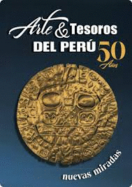 ARTE & TESOROS DEL PERÚ 50 AÑOS