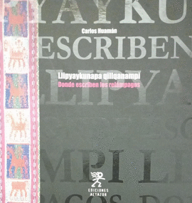 LLIPYAYKUNAPA QILLQANAMPI. DONDE ESCRIBEN LOS RELÁMPAGOS
