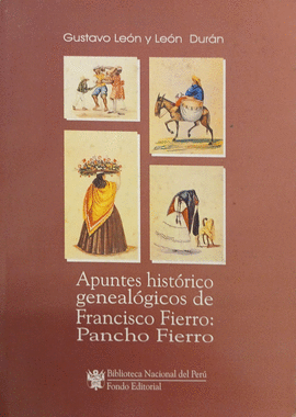 APUNTES HISTÓRICO GENEALÓGICOS DE FRANCISCO FIERRO: PANCHO FIERRO