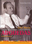 JOSÉ MARÍA ARGUEDAS: ¡KACHKANIRAQMI! ¡SIGO SIENDO!TEXTOS ESENCIALES