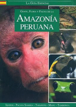 PEOPLE, FLORA & FAUNA OF THE PERUVIAN AMAZON
