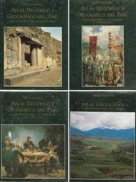 ATLAS HISTÓRICO Y GEOGRÁFICO DEL PERÚ (4 TOMOS)