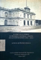 EL PERÚ EN LA VITRINA. EL PROGRESO MATERIAL A TRAVÉS DE LAS EXPOSICIONES (1851-1893)