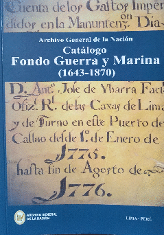 CATÁLOGO FONDO GUERRA Y MARINA (1643-1870) DEL ARCHIVO GENERAL DE LA NACIÓN