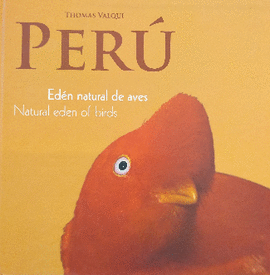 PERÚ. EDÉN NATURAL DE AVES