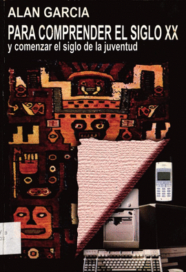 PARA COMPRENDER EL SIGLO XX Y COMENZAR EL SIGLO DE LA JUVENTUD