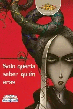 SOLO QUERÍA SABER QUIÉN ERAS