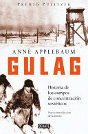 GULAG: HISTORIA DE LOS CAMPOS DE CONCENTRACIÓN SOVIÉTICOS / GULAG: A HISTORY OF THE SOVIET CAMPS