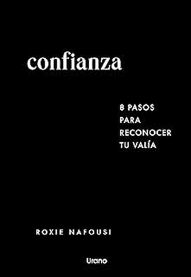 CONFIANZA: 8 PASOS PARA RECONOCER TU VALÍA (EDICIÓN ESPECIAL)