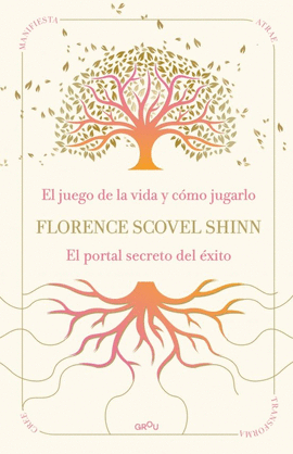 EL JUEGO DE LA VIDA Y CÓMO JUGARLO / EL PORTAL SECRETO DEL ÉXITO