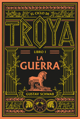 LA GUERRA (CICLO DE TROYA 1)