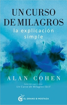 UN CURSO DE MILAGROS: UNA EXPLICACIÓN SIMPLE
