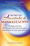 SECRETOS ANCESTRALES DE MANIFESTACIÓN