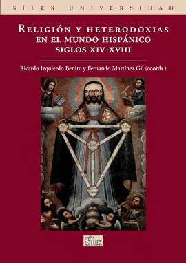 RELIGIÓN Y HETERODOXIAS EN EL MUNDO HISPÁNICO SIGLOS XIV-XVIII