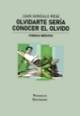 OLVIDARTE SERÍA CONOCER EL OLVIDO
