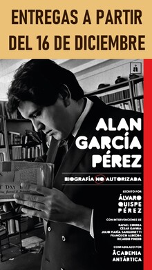 ALAN GARCÍA PÉREZ. BIOGRAFÍA NO AUTORIZADA